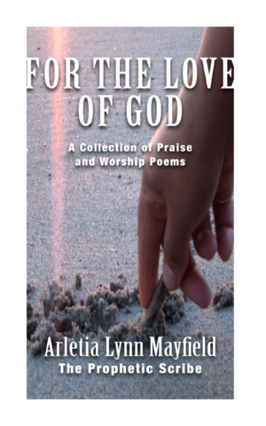 For the Love of God, a collection of praise and worship poems